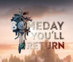 Someday You'll Return