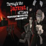 Through the Darkest Times