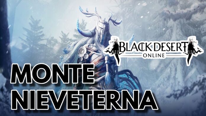 black desert monte nieveterna BLACK DESERT